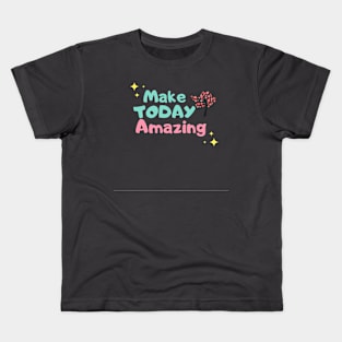 Make today amazing Kids T-Shirt